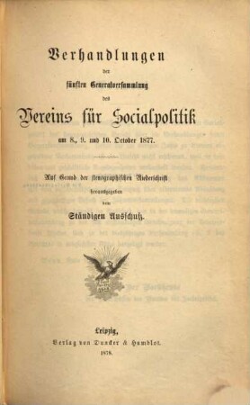 Verhandlungen der Generalversammlung des Vereins für Socialpolitik, 14 = 1877 (1878), 8. - 10. Okt. = Generalversammlung 5