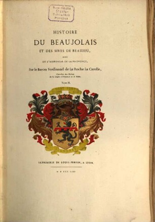 Histoire du Beaujolais et des Sires de Beaujeu, suivie de l‛armorial de la Province, 2