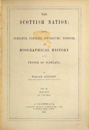 The Scottish nation, or the surnames, families, literature, honours and biographical history of the people of Scotland. 3, Mac - Zet