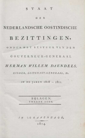 Bijlagen, Stuk 2: Staat der Nederlandsche Oostindische bezittingen, onder het bestuur van den gouverneur-generaal Herman Willem Daendels, ridder, luitenant-generaal, enz. in de jaren 1808 - 1811