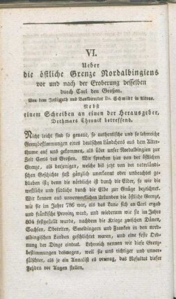 VI. Ueber die östliche Grenze Nordalbingiens vor und nach der Eroberung desselben durch Carl den Großen. Von dem Justizrath und Bankdirector Dr. Schmidt in Altona. Nebst einem Schreiben an einen der Herausgeber, Dethmars Chronik betreffend.