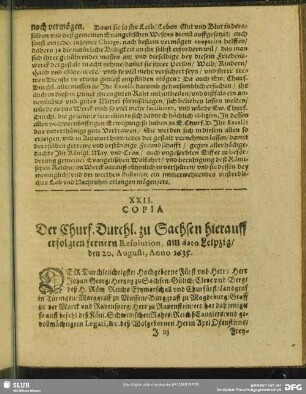 XXII. Copia Der Churf. Durchl. zu Sachsen hierauff erfolgten fernern Resolution, am dato Leipzig, den 20. Augusti, Anno 1635
