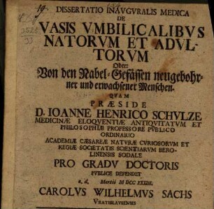 Dissertatio Inavgvralis Medica De Vasis Vmbilicalibvs Natorvm Et Advltorvm = Oder: Von den Nabel-Gefässen neugebohrner und erwachsener Menschen