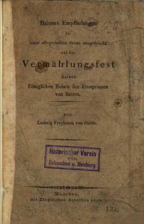 Baierns Empfindungen in einer allegorischen Scene ausgedrückt auf das Vermählungsfest Seiner Königlichen Hoheit des Kronprinzen von Baiern
