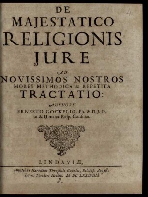 De Majestatico Religionis Jure Ad Novissimos Nostros Mores Methodica & Repetita Tractatio