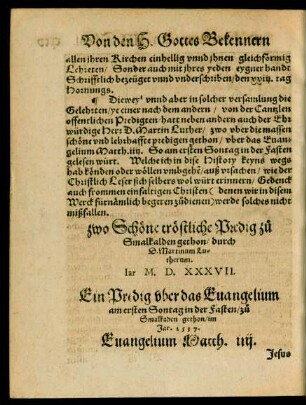 zwo Schöne tröstliche Predig zu Smalkalden gethon/ durch D. Martinum Lutherum. Jar M. D. XXXVII.