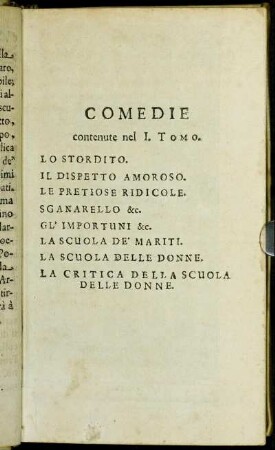 Comedie contenute nel I. Tomo.