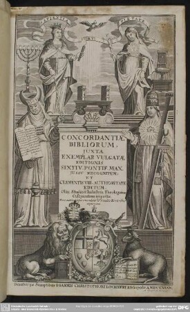 Concordantiae Bibliorum, Iuxta Exemplar Vulgatae Editionis Sixti V. Pontif. Max. Iussu Recognitum, Et Clementis VIII. Authoritate Editum, Olim Studio & Industria Theologorum Coloniensium impressae : Nunc autem revisae, emendatae & a multis Erroribus expurgatae