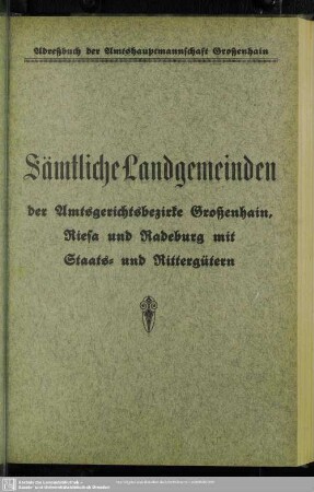 III. Abteilung. Landgemeinden : Sämtliche Landgemeinden der Amtsgerichtsbezirke Großenhain, Riesa und Radeburg mit Staats- und Rittergütern