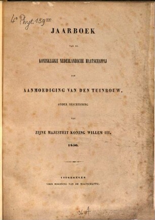 Jaarboek der Koninklijke Nederlandsche Maatschappij tot Aanmoediging van den Tuinbouw. 1850, 1850