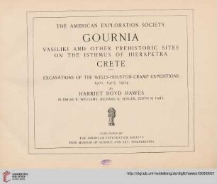 Gournia : Vasiliki and other prehistoric sites on the isthmus of Hierapetra, Crete ; excavations of the Wells-Houston-Cramp expeditions, 1901, 1903, 1904