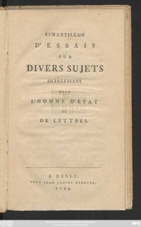 Échantillon D'Essais Sur Divers Sujets Intéressans Pour L'Homme D'Etat Et De Lettres