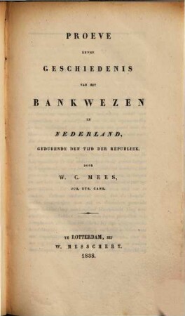 Proeve eener geschiedenis van het Bankwezen in Nederland : gedurende den tijd der Republiek