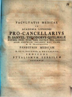 Facultatis medicae in academia Lipsiensi pro-cancellarius Samuel Theodor Quelmalz panegyrin medicam indicens ptyalismum febrilem expendit