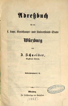 Adreßbuch für die königlich bayrische Kreishaupt- und Universitäts-Stadt Würzburg. 1868