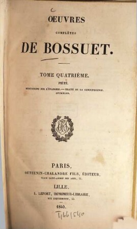 Oeuvres complètes de Bossuet, 4. Piété. - 1840. - 712 S.
