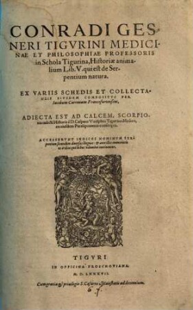 Conradi Gesneri medici Tigurini Historiae Animalium Lib.. 5., ... qui est de serpentium natura