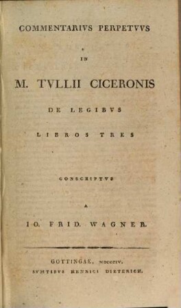 Commentarivs perpetvvs in M. Tvllii Ciceronis de legibvs libros tres