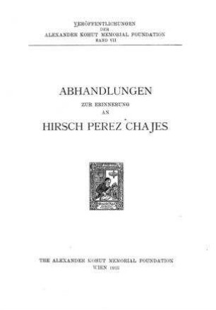 Abhandlungen zur Erinnerung an Hirsch Perez Chajes