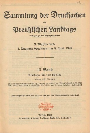 3. Wahlperiode, 1. Tagung, 15. Band (1928). Drucksachen Nr. 7471 bis 8162: Verhandlungen des Preußischen Landtags. Sitzungsberichte des Preußischen Landtags. Anlagen, Sammlung der Drucksachen des Preussischen Landtags / Preußen Landtag