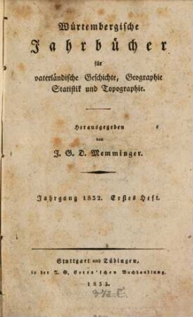 Württembergische Jahrbücher für vaterländische Geschichte, Geographie, Statistik und Topographie. 1832