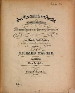 Das Liebesmahl der Apostel : eine biblische Scene für Männerstimmen u. grosses Orchester
