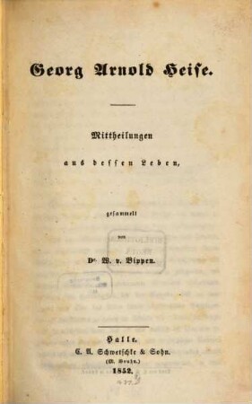 Georg Arnold Heise : Mittheilungen aus dessen Leben