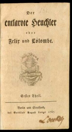 Th. 1: Der entlarvte Heuchler oder Felix und Colombe