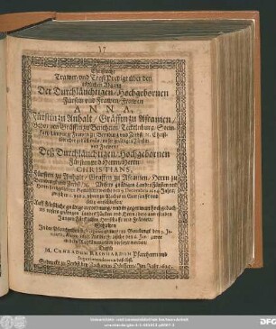 Christliche Trawer- und TrostPredigt über den tödlichen Abgang Der ... Frawen Anna/ Fürstin zu Anhalt/ Gräffin zu Ascanien/ Gebornen Gräffin zu Bentheim/ Teckelnburg/ Steinfurt/ und Limpurg ... : welche den 9. Decembris 1624. Jahrs ... entschlaffen/ Auff Fürstliche ... verordnung ... Gehalten In der Pfarrkirchen B. Virginis/ zu Bernburgk den 9. Ianuarii, Anno 1625. Als die F. Leiche den 6. Ian: zuvor in dero Ruhkämmerlein versetzet worden