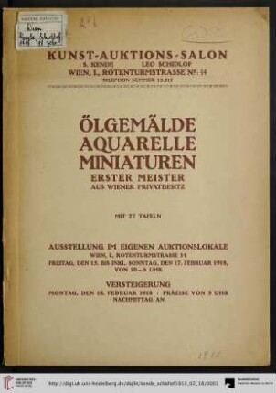 Ölgemälde, Aquarelle, Miniaturen erster Meister aus Wiener Privatbesitz : Versteigerung: Montag, den 18. Februar 1918