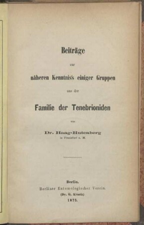 Beiträge zur näheren Kenntniss einiger Gruppen aus der Familie der Tenebrioniden