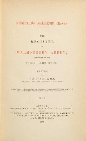 Registrum Malmesburiense : the register of Malmesbury Abbey ; preserved in the Public Record Office. 1