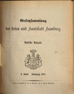 Gesetzsammlung der Freien und Hansestadt Hamburg : amtliche Ausgabe. 8, 8. 1872