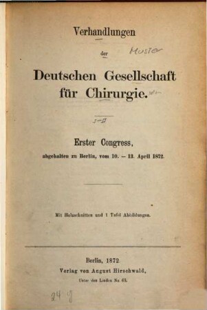 Verhandlungen der Deutschen Gesellschaft für Chirurgie : Tagung, 2. 1873 (1874), 16. - 19. Apr.