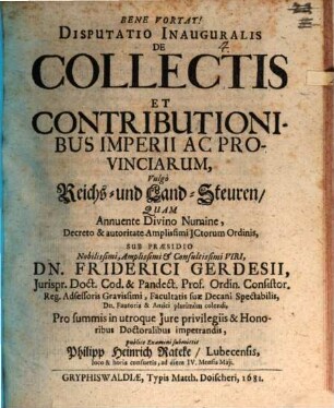 Disp. inaug. de collectis et contributionibus imperii ac provinciarum, vulgo Reichs- und Land-Steuren