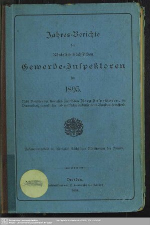 1893: Jahresberichte der Königlich-Sächsischen Gewerbe-Aufsichtsbeamten : nebst Jahresbericht des Oberbergamtes und der Bergämter