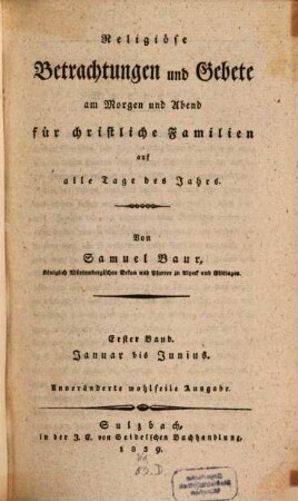 Religiöse Betrachtungen und Gebete am Morgen und Abend für christliche Familien auf alle Tage des Jahres, 1. Januar bis Junius
