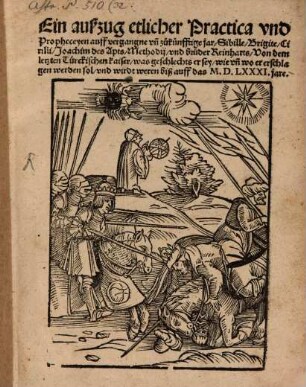 Ein außzug etlicher Practica vnd Propheceyen auff vergangne vnd zukünfftige jar, Sibille, Brigite, Cirilli ... Von dem letzten Türckischen Kaiser