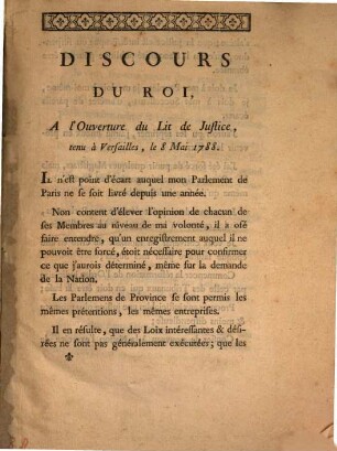Discours Du Roi, A l'Ouverture du Lit de Justice, tenu a Versailles, le 8 Mai 1788.