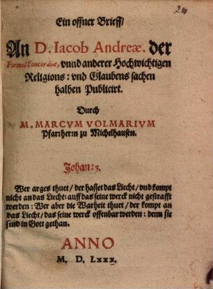Ein offner Brieff, An D. Jacob Andreae : der Formel Concordiae, vnnd anderer Hochwichtiger Religions: vnd Glaubens sachen halben Publicirt