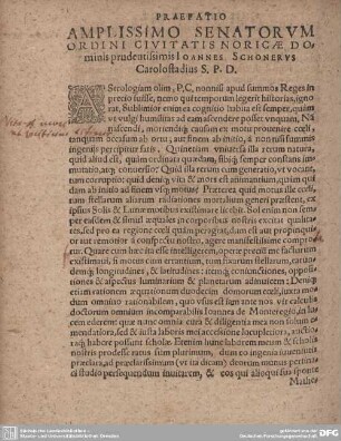 AMPLISSIMO SENATORUM ORDINI CIVITATIS NORICAE DOminis prudentissimis IOANNES SCHONERUS Carolostadius S. P. D.
