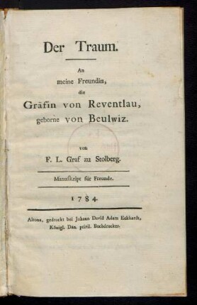 Der Traum : An meine Freundin, die Gräfin von Reventlau, geborne von Beulwiz