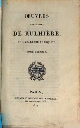 Oeuvres posthumes de Rulhière, de l'Académie Française. 1