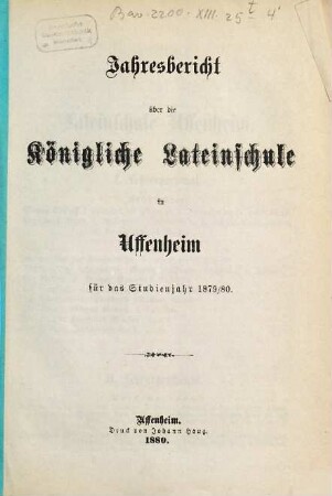 Jahresbericht über die Königliche Lateinschule in Uffenheim für das Schuljahr .... 1879/80