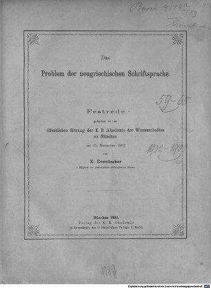 Das Problem der neugriechischen Schriftsprache : Festrede geh. in d. öff. Sitzung d. K. B. Akad. d. Wiss. zu München am 15. Nov. 1902