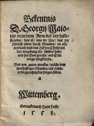 Bekentnis, D. Georgii Maioris von dem Artickel der Justification ...