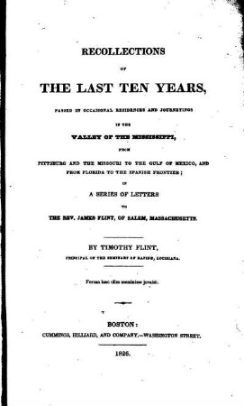 Recollections of the last ten years, passed in occasional residences and journeyings in the valley of the Mississippi