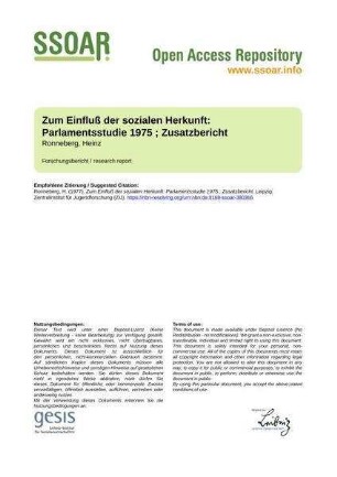 Zum Einfluß der sozialen Herkunft: Parlamentsstudie 1975 ; Zusatzbericht