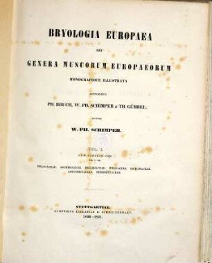 Bryologia Europaea seu genera muscorum Europaeorum monographice illustrata, 1. Phascaceae. Archidiaceae. Bruchiaceae. Weisiaceae. Dicranaceae. Leucobryaceae. Fissidentaceae : Tab. 1 - 108 ; cum tabulis CVIII