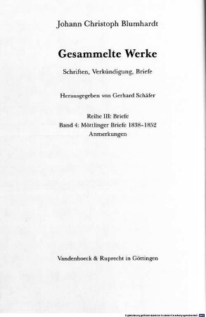 Gesammelte Werke : Schriften, Verkündigung, Briefe. 3,4, Möttlinger Briefe 1838 - 1852 : Anmerkungen